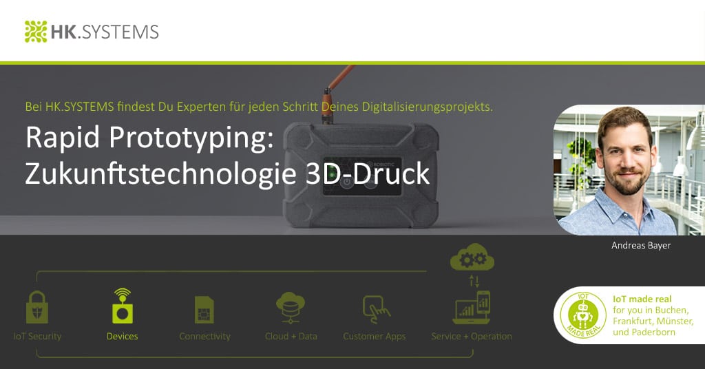 Andreas Bayer: Our Expert for Rapid Prototyping